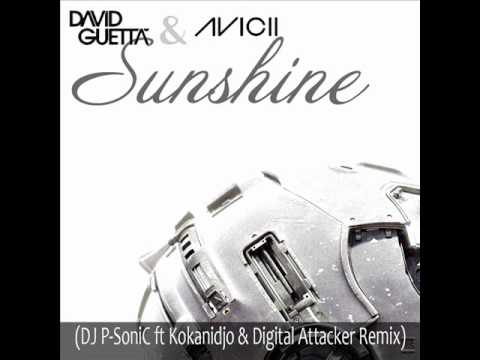 Avicii ft David Guetta - Sunshine (DJ P-SoniC ft Kokanidjo & Digital Attacker Remix)