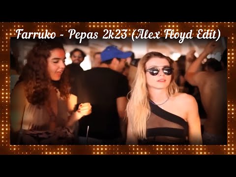 Farruko - Pepas 2k23 (Alex Floyd Edit)
