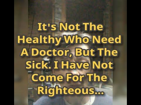 MM # 635 - Jesus Did Not Come For The Righteous, But Sinners. Does That Mean There Were Whole Souls?