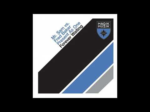 Mr. Sam vs. Fred Baker Present As One – Forever Waiting (Original Mix)