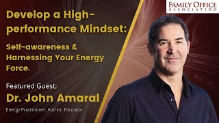 John Amaral on Self-Awareness, Harnessing Your Energy Force, and Maximizing Creative Output.