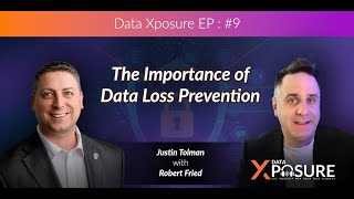 Beyond Breach: Why Data Loss Prevention Is Every Leader’s Problem | Data Xposure - Episode 9