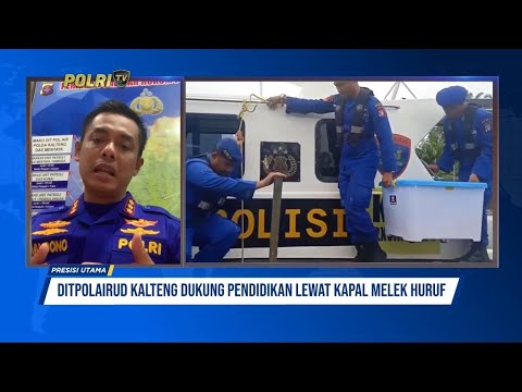 DIALOG DITPOLAIRUD KALIMANTAN TENGAH DUKUNG PENDIDIKAN LEWAT KAPAL MELEK HURUF