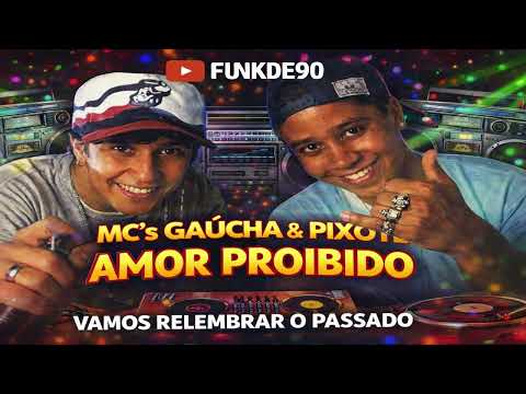 Mc's Gaucha e Pixote - Amor proibido