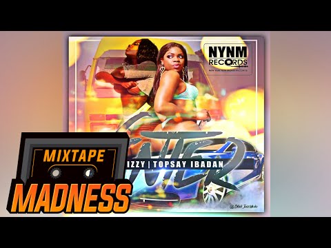 Big Tizzy x Topsay Ibadan - Enter | Mixtape Madness