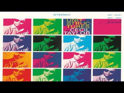 Cecil Taylor - Unit Structures (Full Album)