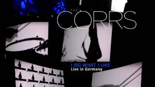 The Corrs - I Do What I Like (Live in Germany)