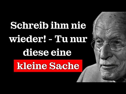 NEVER WRITE TO HIM AGAIN! Just do this one small thing! | Carl Jung