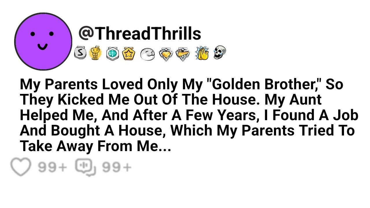 My Parents Loved Only My “Golden Brother” So They Kicked Me Out Of The House. My Aunt Helped Me But.