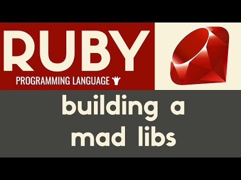 Building a Mad Libs Game | Ruby | Tutorial 12