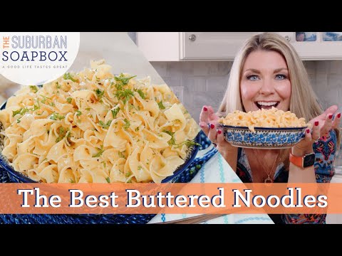 The Best Buttered Noodles Ever!