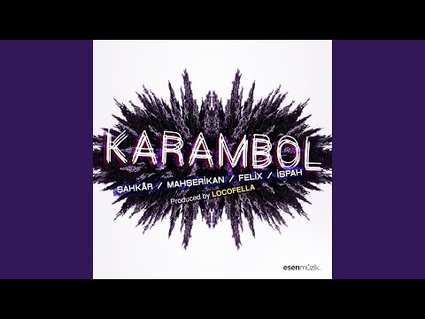 Karambol (feat. Şahkâr, Felix, İspah)