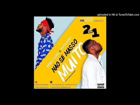 Bebo Clone & Puto Mira - Não se Masso Muito (Kuduro) [Audio Oficial]