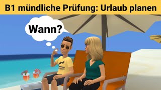 Mündliche Prüfung deutsch B1 | Gemeinsam etwas planen/Dialog | sprechen Teil 3: Urlaub planen