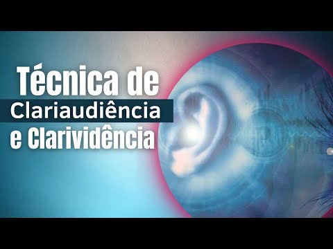 Técnica para Clarividência e Clariaudiência - 60 minutos - Repetição