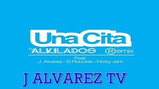 Una Cita [Remix] (Feat. Alkilados, El Roockie &amp; Nicky Jam)