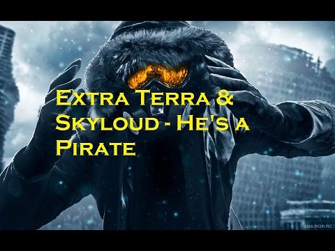 Extra Terra & Skyloud - He's a Pirate #10