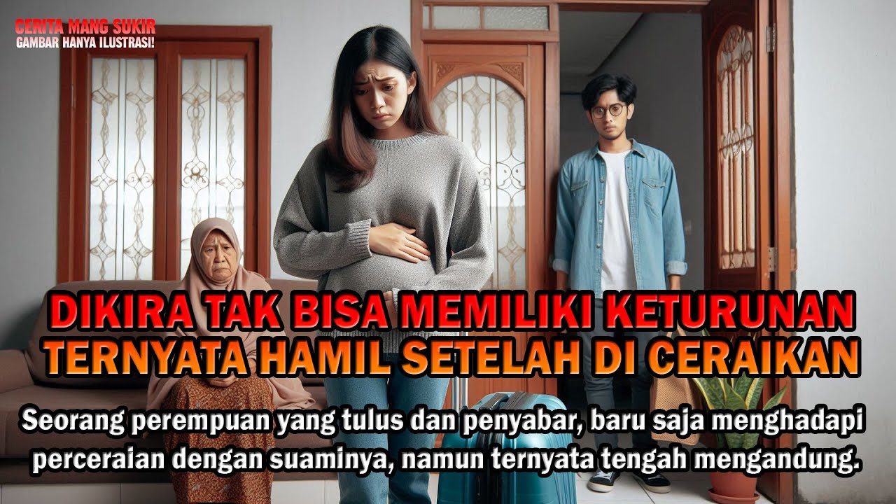 Cerita Rumah Tangga ! DIKIRA TAK BISA MEMILIKI KETURUNAN TERNYATA HAMIL SETELAH DI CERAIKAN