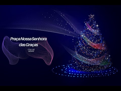 Natal 2026 Praça Nossa Senhora das Graças em Itaú de Minas - MG