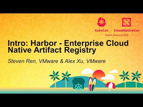 Intro: Harbor - Enterprise Cloud Native Artifact Registry - Steven Ren, VMware & Alex Xu, VMware
