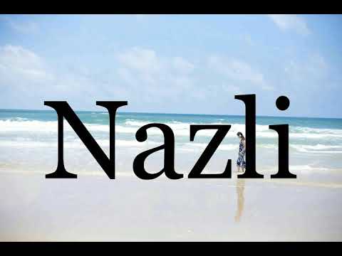 How To Pronounce Nazli🌈🌈🌈🌈🌈🌈Pronunciation Of Nazli