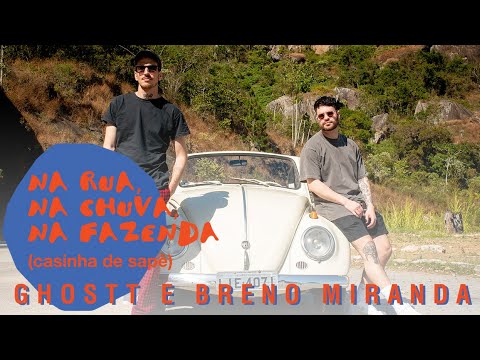 Ghostt, Breno Miranda - Na Rua, Na Chuva, Na Fazenda (Casinha de Sapê)