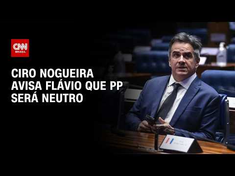 Ciro Nogueira avisa Flávio Bolsonaro que PP adotará postura neutra | BASTIDORES CNN