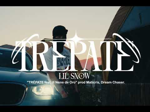 Lil Snow - TREPATE (Ft. Il Nene De Oro) | DREAM CHASER