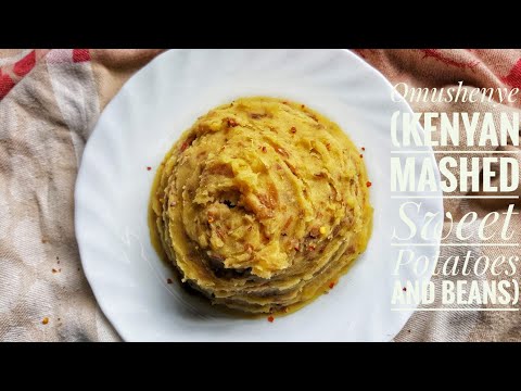 How To Make Kenyan Mashed Sweet POTATOES & Beans | OMUSHENYE