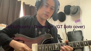Bill LaBounty - Dream On (GT Solo cover)