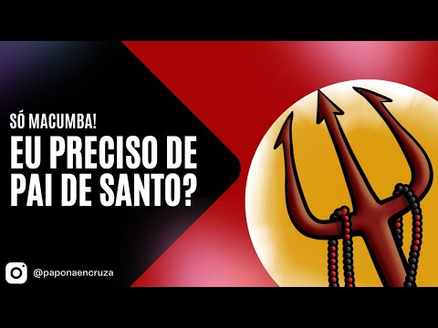 Só Macumba! | Preciso de Pai de Santo? | 03/03/2022