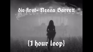 die first- Nessa Barrett {1 hour loop}