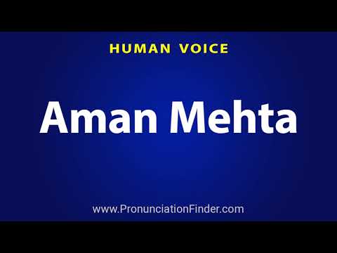 How To Pronounce Aman Mehta