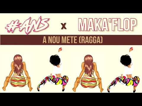 #ANS x MAKA'FLOP - A NOU METE (RAGGA)