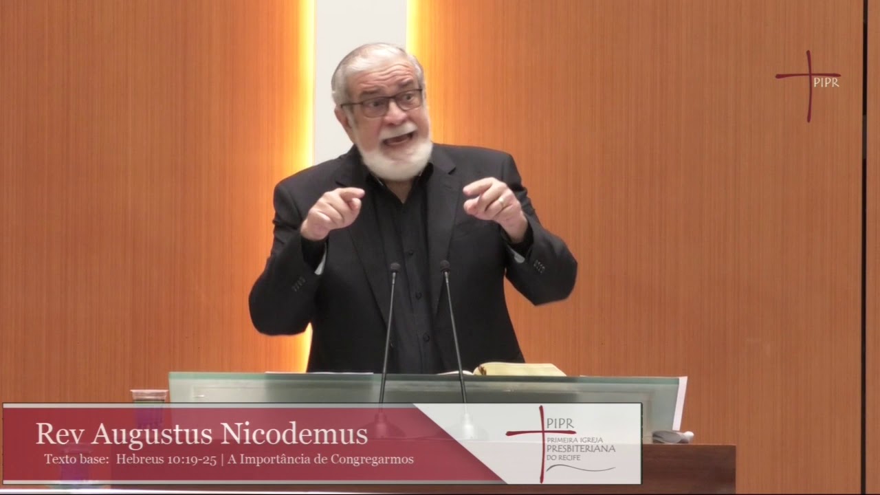 Rev. Augustus Nicodemus | A Importânica de Congregarmos| Hebreus 10:19-25 |28.06.2020
