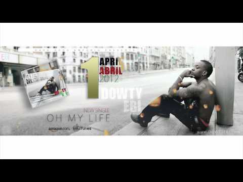 Dowty Ebi - Oh My Life