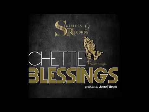 CHETTIE - BLESSINGS -  BLESSINGS RIDDIM - JAVRELL BEATS X STAINLESS RECORDS - OCTOBER 2017