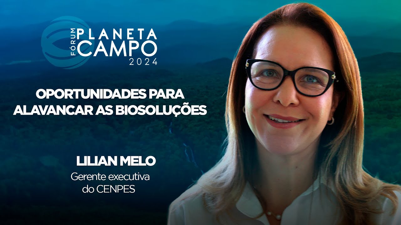 OPORTUNIDADES PARA ALAVANCAR AS BIOSOLUÇÕES | LILIAN MELO