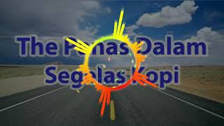 Download lagu The Panas Dalam - Segelas Kopi mp3 Download lagu The Panas Dalam - Segelas Kopi mp3