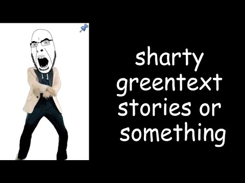 Sharty Greentexts