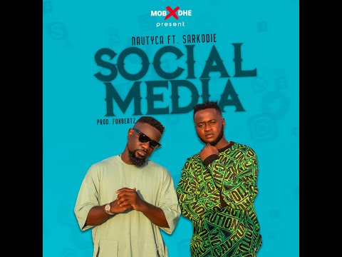 Nautyca feat Sarkodie - Social media (Audio Slide)