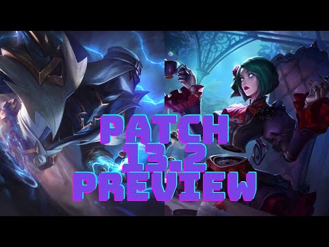 PATCH 13.2 PREVIEW+MORE (LEAGUE OF LEGENDS)