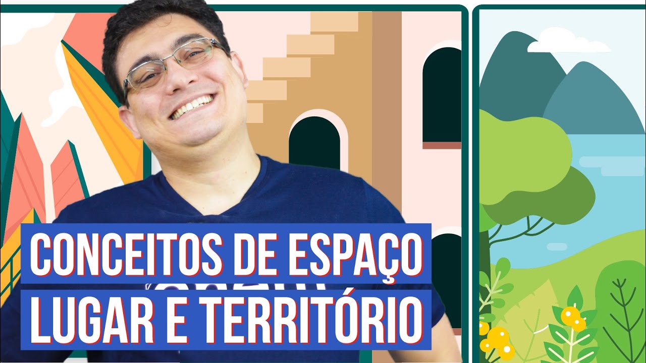 ENTENDA OS CONCEITOS DE ESPAÇO LUGAR E TERRITÓRIO |  Resumo de Geografia para o Enem