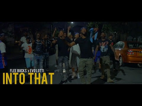 Flee Buckz x EvoLotti -  Into that (Dir. By Kapomob Films)