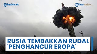 Rutin Tiap 3 Hari, Rusia Gunakan Rudal Jelajah 9M729 ke Ukraina yang Mampu Hancurkan Eropa