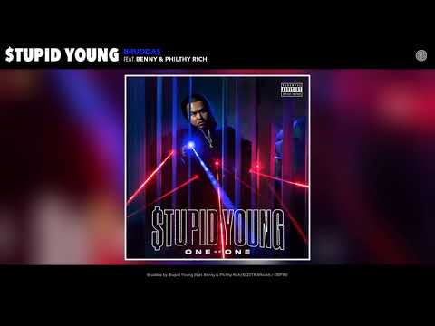 $tupid Young   Bruddas Audio feat  Benny & Philthy Rich