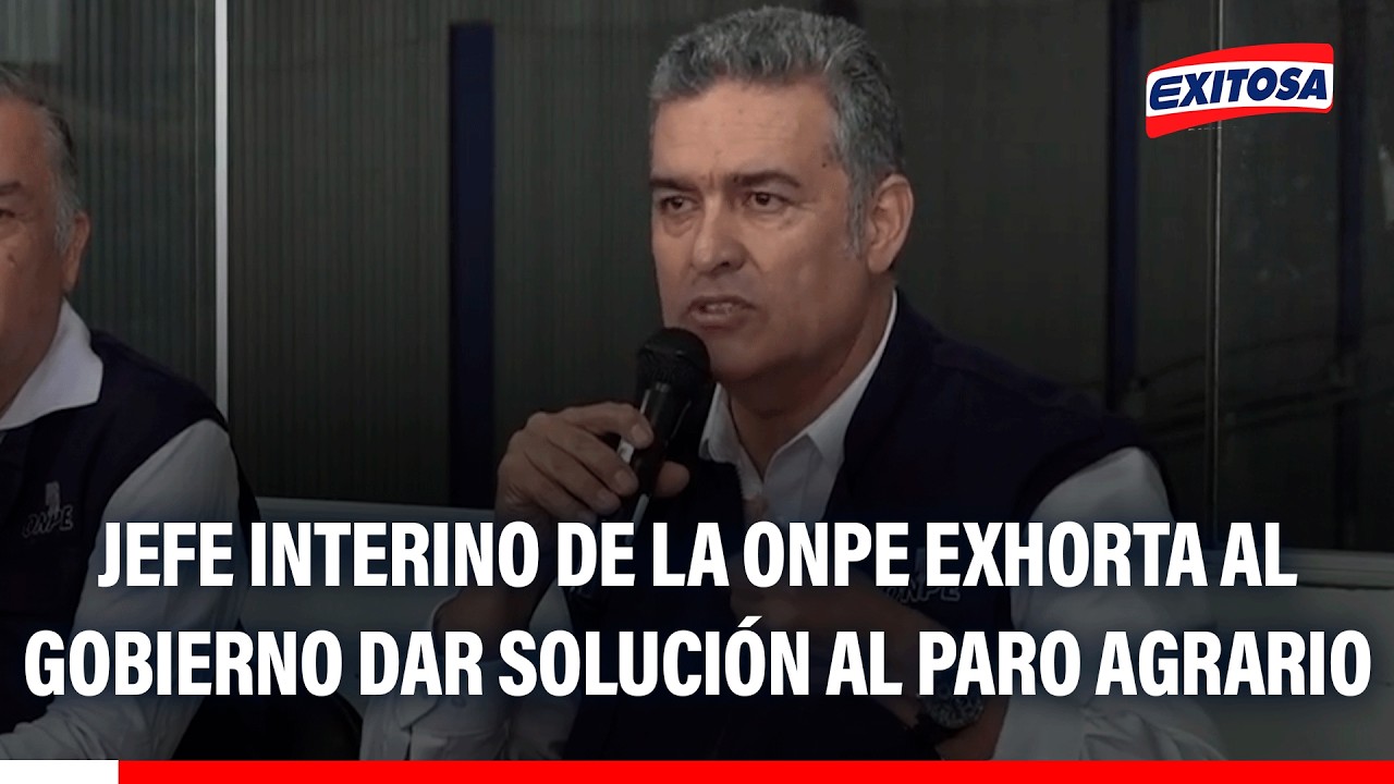 🔴🔵 Jefe interino de la ONPE exhorta al gobierno dar solución al paro agrario