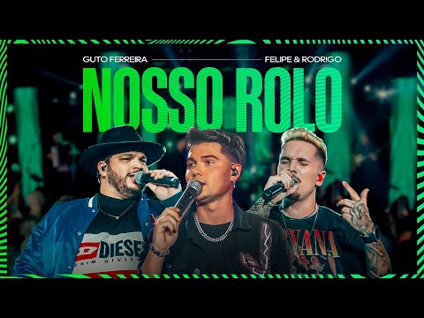 Guto Ferreira e Felipe & Rodrigo - Nosso Rolo | DVD "ÚNICO"