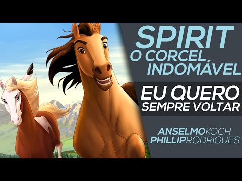 SPIRIT - O Corcel Indomável | Eu Quero Sempre Voltar - Anselmo Koch ft. Maestro Gamer