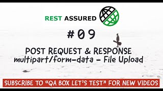 Part 9 - Rest Assured - POST Request - File Upload - multipart/form-data Request